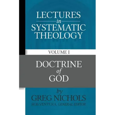 Lectures in Systematic Theology: Doctrine of God