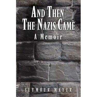 And Then the Nazis Came: A Memoir