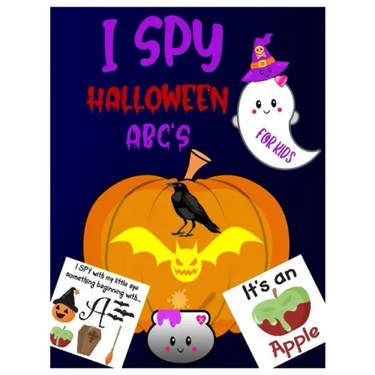 I Spy Halloween Abc's: A Guessing & Interactive Picture Game Book for Kids, Preschoolers & Toddlers Ages 2-5. Alphabet A-Z Halloween Day Them