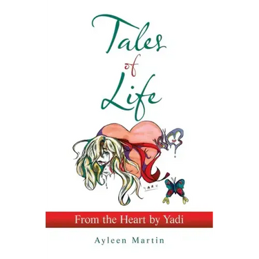 Tales of Life: from the Heart by Yadi