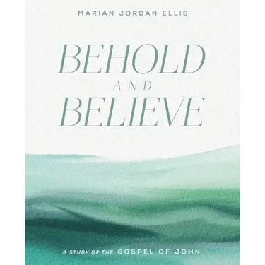 Behold and Believe: A Study of the Gospel of John with Video Access