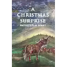 A Christmas Surprise: A Nativity Play Script For Children