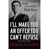 I'll Make You an Offer You Can't Refuse: Insider Business Tips from a Former Mob Boss