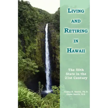 Living and Retiring in Hawaii: The 50th State in the 21st Century