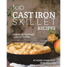Top Cast Iron Skillet Recipes: Create Restaurant-Quality Dishes at Home Using Cast Iron Skillets