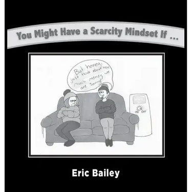 You Might Have a Scarcity Mindset If...