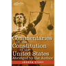 Commentaries on the Constitution of the United States: with a Preliminary Review of the Constitutional History of the Colonies and States Before the A