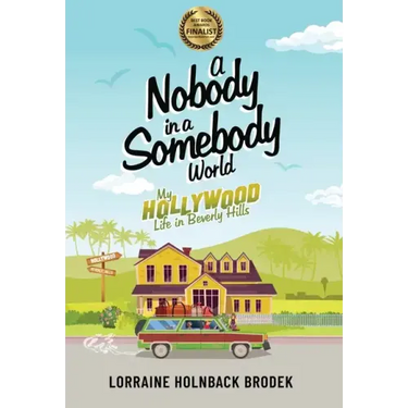 A Nobody in a Somebody World: My Hollywood Life in Beverly Hills