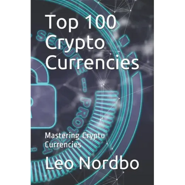 Top 100 Cryptocurrencies: Mastering Cryptocurrencies