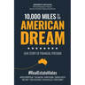 10,000 Miles to the American Dream: Our Story of Financial Freedom