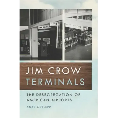 Jim Crow Terminals: The Desegregation of American Airports