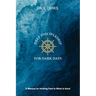 Deep Discipleship for Dark Days: A Manual for Holding Fast to What is Good