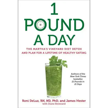 1 Pound a Day: The Martha's Vineyard Diet Detox and Plan for a Lifetime of Healthy Eating