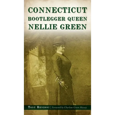 Connecticut Bootlegger Queen Nellie Green