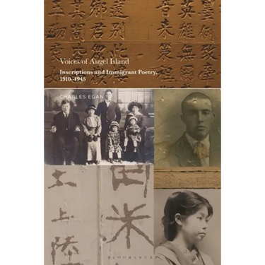 Voices of Angel Island: Inscriptions and Immigrant Poetry, 1910-1945