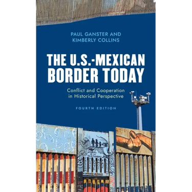 The U.S.-Mexican Border Today: Conflict and Cooperation in Historical Perspective