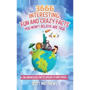 3666 Interesting, Fun And Crazy Facts You Won't Believe Are True - The Knowledge Encyclopedia To Win Trivia