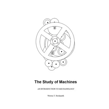The Study of Machines: An Introduction to Mechanology