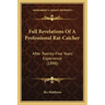 Full Revelations Of A Professional Rat-Catcher: After Twenty-Five Years' Experience (1898)