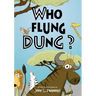 Who Flung Dung?