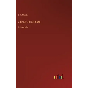 A Sweet Girl Graduate: in large print