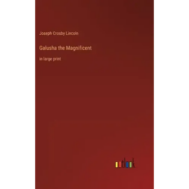 Galusha the Magnificent: in large print