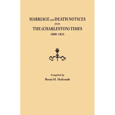 Marriage and Death Notices from the (Charleston) Times, 1800-1821