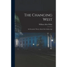 The Changing West; an Economic Theory About Our Golden Age