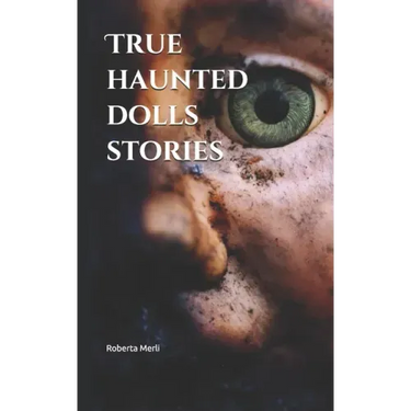 True haunted dolls stories