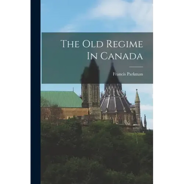 The Old Regime In Canada