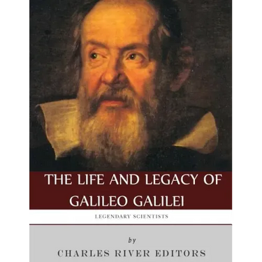 Legendary Scientists: The Life and Legacy of Galileo Galilei