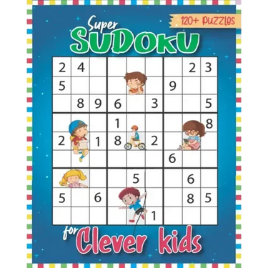 Super Sudoku for Clever Kids 120 Puzzles: Sudoku for Kids 6-13 with Easy to Hard formation Sudoku Puzzles With Solutions, Kids Sudoku Puzzles