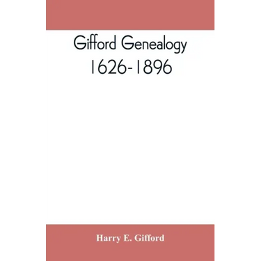 Gifford genealogy, 1626-1896
