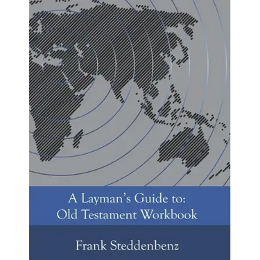 A Layman's Guide to: Old Testament Workbook