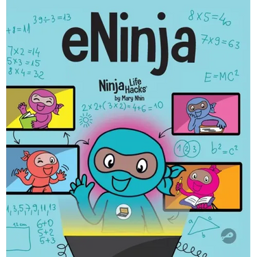 eNinja: A Children's Book About Virtual Learning Practices for Online Student Success