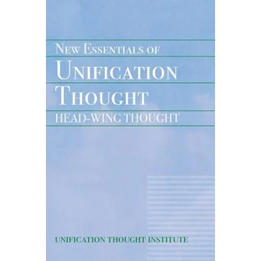 New Essentials of Unification Thought