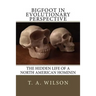 Bigfoot in Evolutionary Perspective: The Hidden Life of a North American Hominin
