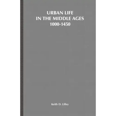 Urban Life in the Middle Ages, 1000-1450