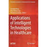 Applications of Intelligent Technologies in Healthcare