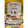 Recipes from the Grave: Wonderful Dishes for the Here and After