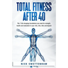 Total Fitness After 40
