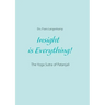 Insight is Everything!: The Yoga Sutra of Patanjali