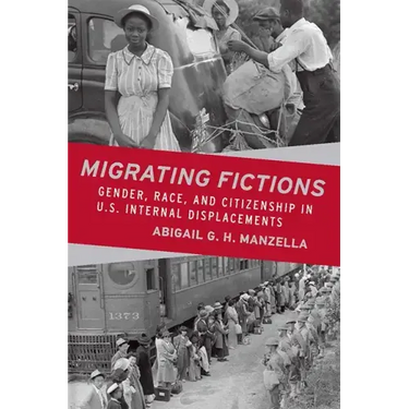 Migrating Fictions: Gender, Race, and Citizenship in U.S. Internal Displacements