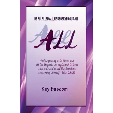 All: He Fulfilled All, He Deserves Our All