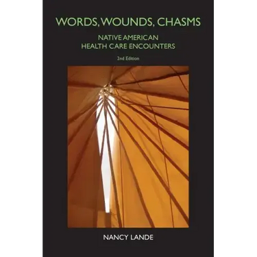 Words, Wounds, Chasms: Native American Health Care Encounters