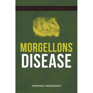 Morgellons Disease: The Silent Pandemic