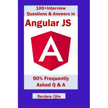 100+ Interview Questions & Answers in Angular Js: 90% Frequently Asked Interview Q & A in Angular Js