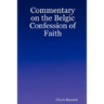 Commentary on the Belgic Confession of Faith