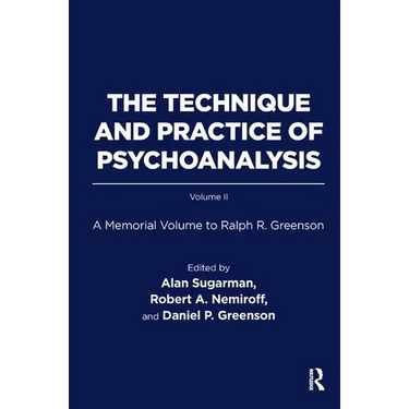 The Technique and Practice of Psychoanalysis: A Memorial Volume to Ralph R. Greenson