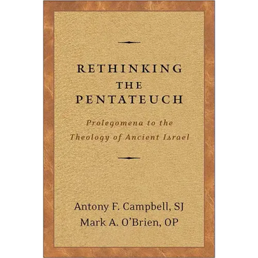 Rethinking the Pentateuch: Prolegomena to the Theology of Ancient Israel